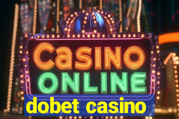 dobet casino